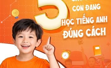 5 DẤU HIỆU CON ĐANG HỌC TIẾNG ANH ĐÚNG CÁCH!
